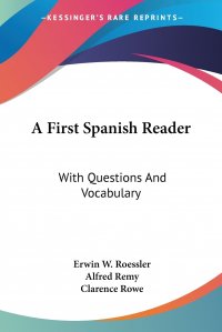 A First Spanish Reader. With Questions And Vocabulary