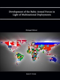 Development of the Baltic Armed Forces in Light of Multinational Deployments (Enlarged Edition)