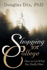 Shopping for College. How to Get What You Really Want