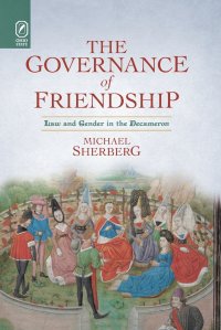 The Governance of Friendship. Law and Gender in the Decameron