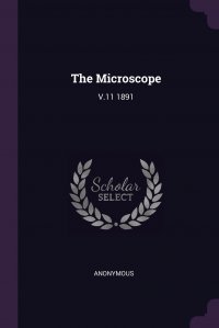 The Microscope. V.11 1891