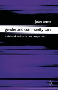 Gender and Community Care. Social Work and Social Care Perspectives