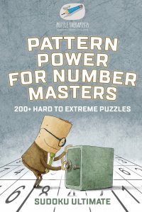 Pattern Power for Number Masters . Sudoku Ultimate . 200+ Hard to Extreme Puzzles