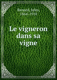 Le vigneron dans sa vigne