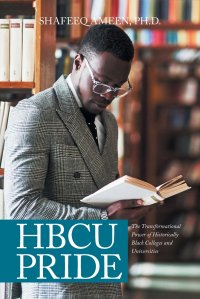 Hbcu Pride. The Transformational Power of Historically Black Colleges and Universities