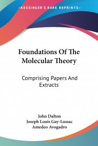 Foundations Of The Molecular Theory. Comprising Papers And Extracts