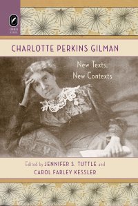 Charlotte Perkins Gilman. New Texts, New Contexts