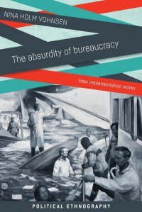 The absurdity of bureaucracy. How implementation works