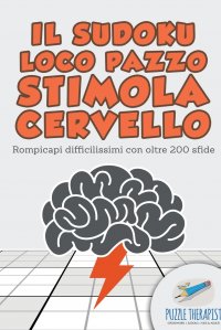 Il Sudoku Loco pazzo stimola cervello . Rompicapi difficilissimi con oltre 200 sfide