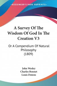 A Survey Of The Wisdom Of God In The Creation V3. Or A Compendium Of Natural Philosophy (1809)