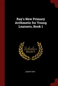 Ray's New Primary Arithmetic for Young Learners, Book 1