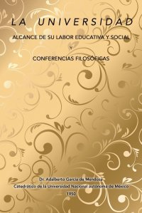 La universidad alcance de su labor educativa y social Y Conferencias filosoficas