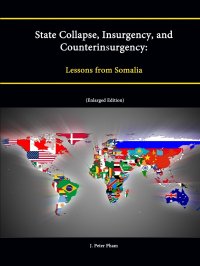 State Collapse, Insurgency, and Counterinsurgency. Lessons from Somalia (Enlarged Edition)