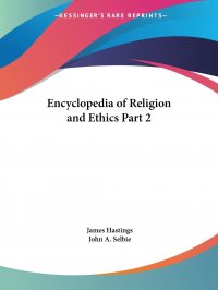 Encyclopedia of Religion and Ethics Part 2