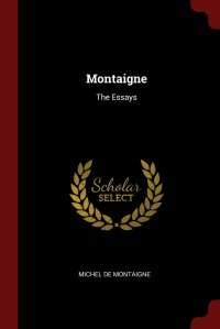 Montaigne. The Essays