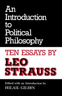 An Introduction to Political Philosophy. Ten Essays by Leo Strauss (Revised)