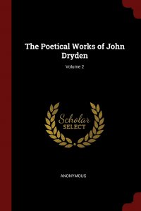 The Poetical Works of John Dryden; Volume 2