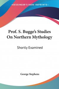 Prof. S. Bugge's Studies On Northern Mythology. Shortly Examined