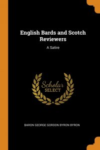 English Bards and Scotch Reviewers. A Satire