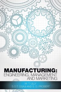 Manufacturing. Engineering, Management and Marketing