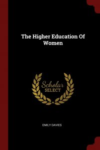 The Higher Education Of Women