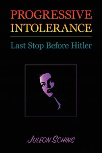 Progressive Intolerance. Last Stop Before Hitler