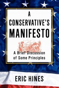 A Conservative's Manifesto. A Brief Discussion of some Principles