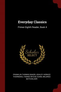 Everyday Classics. Primer-Eighth Reader, Book 4