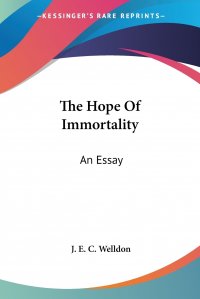 The Hope Of Immortality. An Essay