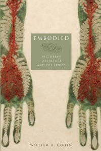 Embodied. Victorian Literature and the Senses