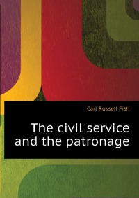 The civil service and the patronage