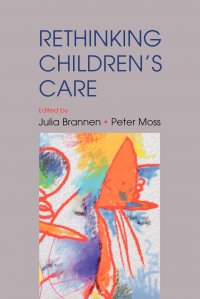 RE-THINKING CHILDREN'S CARE