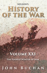 Nelson's History of the War - Volume XXI - The Fourth Winter of War