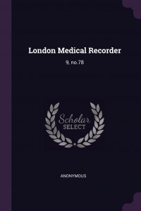 London Medical Recorder. 9, no.78