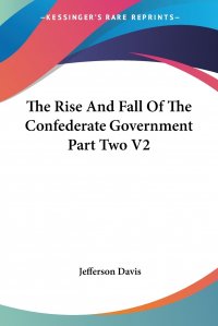 The Rise And Fall Of The Confederate Government Part Two V2