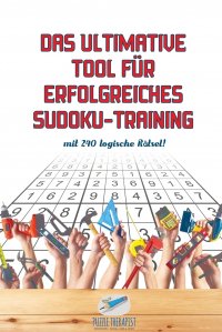 Das ultimative Tool fur erfolgreiches Sudoku-Training . mit 240 logische Ratsel!