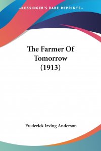 The Farmer Of Tomorrow (1913)