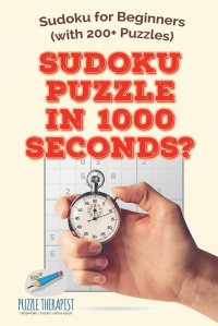 Sudoku Puzzle in 1000 Seconds? . Sudoku for Beginners (with 200+ Puzzles)