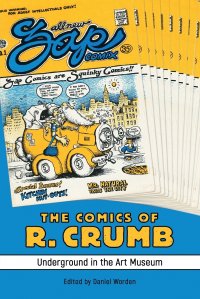 Comics of R. Crumb. Underground in the Art Museum