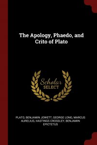 The Apology, Phaedo, and Crito of Plato