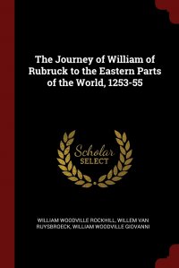 The Journey of William of Rubruck to the Eastern Parts of the World, 1253-55