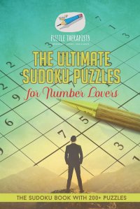 The Ultimate Sudoku Puzzles for Number Lovers . The Sudoku Book with 200+ Puzzles