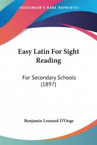 Easy Latin For Sight Reading. For Secondary Schools (1897)