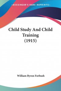 Child Study And Child Training (1915)