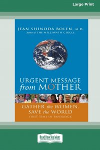 Urgent Message from Mother. Gather the Women, Save the World (16pt Large Print Edition)