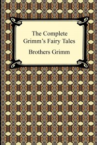 The Complete Grimm's Fairy Tales