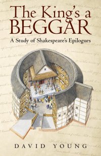 The King's a Beggar. A Study of Shakespeare's Epilogues