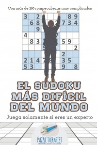 El sudoku mas dificil del mundo . Juega solamente si eres un experto . Con mas de 200 rompecabezas muy complicados