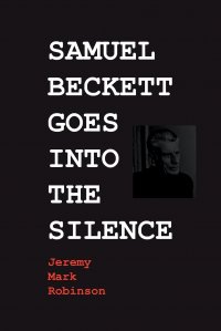 SAMUEL BECKETT GOES INTO THE SILENCE