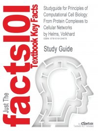 Studyguide for Principles of Computational Cell Biology. From Protein Complexes to Cellular Networks by Helms, Volkhard, ISBN 9783527315550